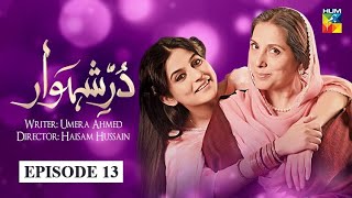 Durr e Shehwar Episode 13 HUM TV Drama [upl. by Benedick966]