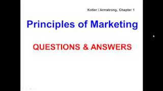 Principles of Marketing  QUESTIONS amp ANSWERS  Kotler  Armstrong Chapter 1 [upl. by Katlaps]