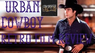 Retro Movie Review Urban Cowboy [upl. by Artie]