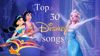 Top 30 Disney Songs of all time ♬ [upl. by Enelkcaj129]