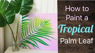 Tropical Palm Leaf Painting Tutorial  By Artist Andrea Kirk  The Art Chik [upl. by Hploda]