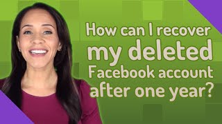 How can I recover my deleted Facebook account after one year [upl. by Fidela646]