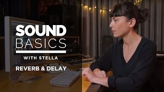 Reverb and Delay Explained – Sound Basics with Stella Episode 4 [upl. by Aicxela]