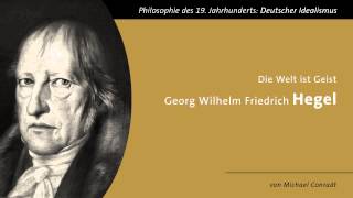 Georg Wilhelm Friedrich Hegel  Die Welt ist Geist [upl. by Manvell969]