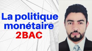 Economie générale 2BAC  La politique monétaire شرح بسيط [upl. by Piks980]