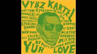 Vybz Kartel  Yuh Love [upl. by Gustavo]