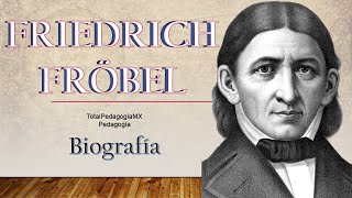 Biografía de Friedrich Fröbel  Pedagogía MX [upl. by Harrod9]