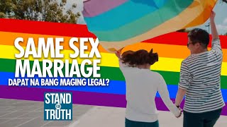 SAME SEX MARRIAGE Dapat na bang maging legal  Stand for Truth [upl. by Eelasor]