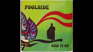 Poolside – Stir It Up Mixtape Official Audio [upl. by Aicele]