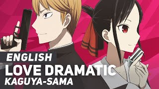 Kaguyasama  quotLove Dramaticquot Opening 1  ENGLISH Ver  AmaLee [upl. by Joelly]