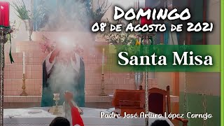 âœ… MISA DE HOY domingo 08 de Agosto 2021  Padre Arturo Cornejo [upl. by Udele450]