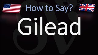 How to Pronounce Gilead CORRECTLY [upl. by Nnaeirelav]