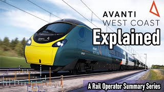 Avanti West Coast EXPLAINED  A Rail Operator Summary [upl. by Marley]