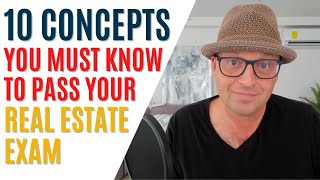 10 Concepts You MUST KNOW to Pass the Real Estate Exam [upl. by Yran]