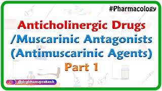 1Anticholinergic Drugs  Muscarinic antagonists Antimuscarinic agents Part 1 [upl. by Arahc750]