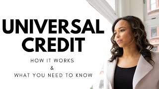 UNIVERSAL CREDIT  How it works amp What you need to know [upl. by Sulamith507]