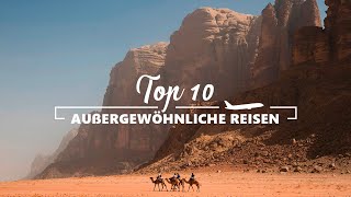 TOP 10 AUßERGEWÖHNLICHE REISEZIELE [upl. by Kulda]