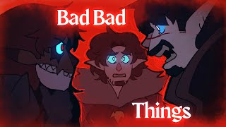 Bad Bad Things  Commission [upl. by Ytirev755]