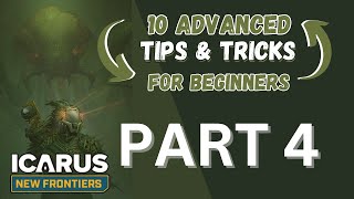 Mastering Icarus 10 Advanced Tips For Beginners  Part 4 [upl. by Ennovyhc]