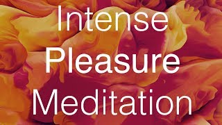 Warning Intense Instant Pleasure Guided Meditation [upl. by Oinoitna641]