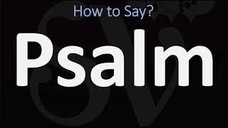 How to Pronounce Psalm CORRECTLY [upl. by Huey]