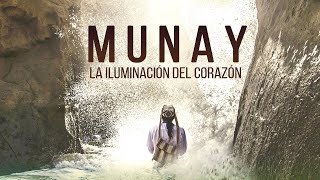 MUNAY  La Iluminación del Corazón  Película Documental  Ñaupany Puma [upl. by Tonya250]