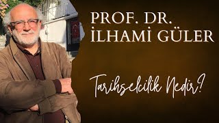 Tarihselcilik nedir Türkiyede Tarihselcilik  Prof Dr İlhami GÜLER [upl. by O'Shee]