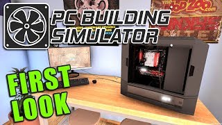 PC BUILDING SIMULATOR  FIRST LOOK GAMEPLAY [upl. by Nnylahs]