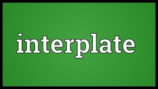 Interplate Meaning [upl. by Baese]