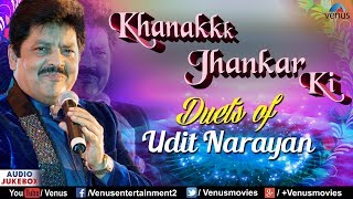 Duets Of Udit Narayan  Khanak Jhankar Ki  JHANKAR BEATS  90s Songs Collection  Jukebox [upl. by Durman]