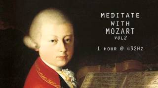 Meditate with Mozart  432Hz Classical Music  Vol 2 [upl. by Marne563]