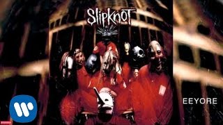 Slipknot  Eeyore Audio [upl. by Yrrehc146]