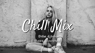 Billie Eilish Chill Mix  Bass Boosted Mix [upl. by Urbas700]