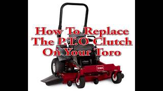 How To Replace The PTO Clutch On Your Toro [upl. by Schoenfelder127]