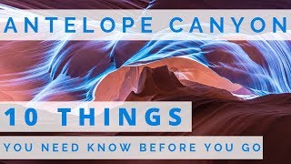 Antelope Canyon  10 Things to Know Before You Go  Page AZ [upl. by Aem698]