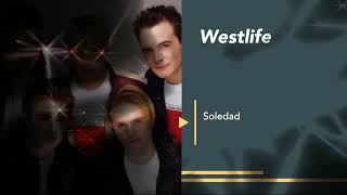 Westlife  Soledad [upl. by Nysila]