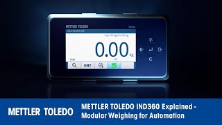 METTLER TOLEDO IND360 Explained  Modular Weighing for Automation [upl. by Earal]