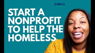 How to Start a Nonprofit Organization for the Homeless [upl. by Nabois]