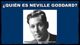 ¿ QUIÉN ES NEVILLE GODDARD [upl. by Sokcin804]