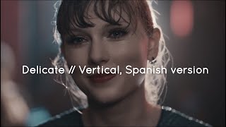 Taylor Swift  Delicate vertical version español [upl. by Lebazej]