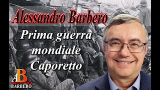 Alessandro Barbero  Prima guerra mondiale Caporetto [upl. by Animehliw]