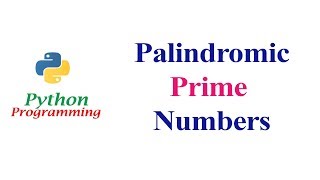 Palindromic Prime Numbers in Python Programming [upl. by Nos]