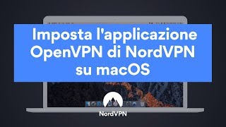 Configurazione dell’applicazione NordVPN OpenVPN su macOS [upl. by Heaps]