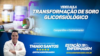 Transformação de Soro Glicofisiológico Dicas de Enfermagem [upl. by Eisus264]