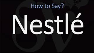 How to Pronounce Nestlé CORRECTLY [upl. by Orelia]