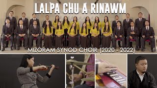 Mizoram Synod Choir 2020  2022  Lalpa chu a rinawm Official Music Video [upl. by Aihtebat671]