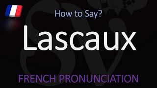 How to say Lascaux CORRECTLY CavesGrottes French Pronunciation [upl. by Hoisch]