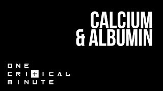 Correction of Calcium for Albumin  One Critical Minute 1CM [upl. by Elaval]