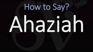 How to Pronounce Ahaziah CORRECTLY [upl. by Swiercz296]