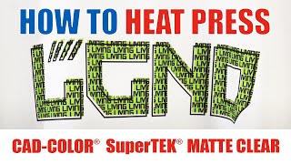 How to Heat Press CADCOLOR® SuperTEK® Matte Clear [upl. by Hammerskjold]